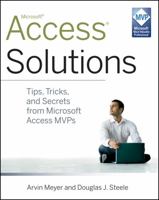 Access Solutions: Tips, Tricks, and Secrets from Microsoft Access MVPs 0470591684 Book Cover