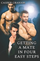 Getting a Mate in Four Easy Steps B09K218F9C Book Cover