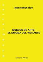 Museos de Arte: El Enigma del Visitante 1533496765 Book Cover