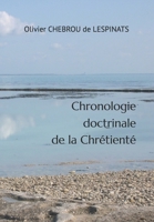 Chronologie doctrinale de la Chrétienté: Des Conciles, Bulles et Encycliques (Collection de La Mérichère) (French Edition) B0F151CRR8 Book Cover