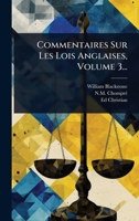 Commentaires Sur Les Lois Anglaises, Volume 3... (French Edition) 1024505936 Book Cover