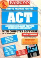 Barron's How to Prepare for the Act (Barron's How to Prepare for the ACT (W/Disk)) 0764171380 Book Cover