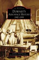 Downey's Aerospace History: 1947-1999 (Images of Aviation) 0738569534 Book Cover