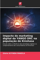 Impacto do marketing digital da YANGO DRC na população de Kinshasa (Portuguese Edition) 6209032710 Book Cover