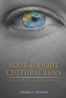 Your Unique Cultural Lens: A Guide To Cultural Competence 1695814045 Book Cover