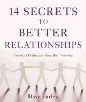 14 Secrets to Better Relationships: Powerful Principles from the Bible 161626229X Book Cover