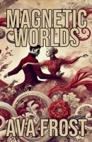 Magnetic Worlds B0DPY31R91 Book Cover