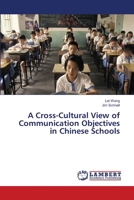 A Cross-Cultural View of Communication Objectives in Chinese Schools 3659480975 Book Cover