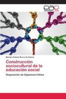Construcción sociocultural de la educación social 6200429650 Book Cover
