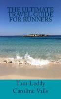 The Ultimate Travel Guide for Runners : How to Travel for Races Without Sacrificing Your Money and Sanity 1717205194 Book Cover