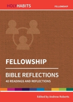Fellowship: 40 readings and teachings (Holy Habits Bible Reflections) 0857468332 Book Cover