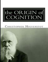 The Origin of Cognition 1490460748 Book Cover