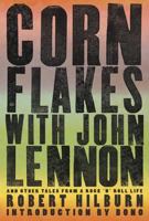 Cornflakes with John Lennon: And Other Tales from a Rock 'n' Roll Life 160529165X Book Cover