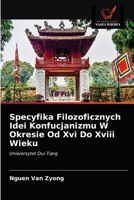 Specyfika Filozoficznych Idei Konfucjanizmu W Okresie Od Xvi Do Xviii Wieku: Uniwersytet Dui Tang 6203618462 Book Cover