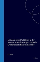 Leitfaden beim Praktikum in der Botanischen mikroskopie, zugleich Grundriss der Pflanzenanatomie (German Edition) 9004560203 Book Cover