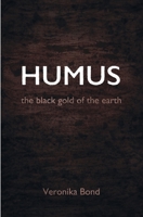 Humus: the black gold of the earth 3746920671 Book Cover