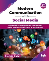 Modern Communication with Social Media: From basic communication to advanced social media dynamics and AI applications - 2nd Edition 9365890004 Book Cover