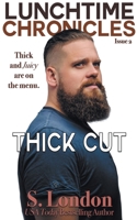 Lunchtime Chronicles: Thick Cut 1393734162 Book Cover