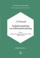 Aufgabensammlung Zur Infinitesimalrechnung: Band II A: Differentialrechnung Auf Dem Gebiete Mehrerer Variablen Aufgaben Und Hinweise 3034855281 Book Cover