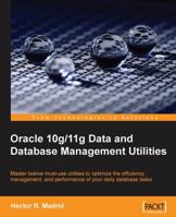 Oracle 10g/11g Data and Database Management Utilities 1847196284 Book Cover