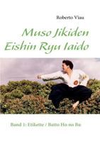 Muso Jikiden Eishin Ryu Iaido: Band 2: Etikette / Seiza no Bu 3837034100 Book Cover