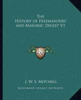 The History of Freemasonry and Masonic Digest V1 1162582340 Book Cover