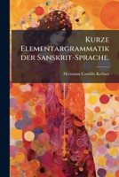 Kurze Elementargrammatik Der Sanskrit-sprache... 1275012469 Book Cover