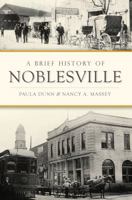 A Brief History of Noblesville 1625858914 Book Cover