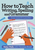 How to Teach Writing, Spelling and Grammar 1776559770 Book Cover