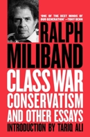 Class War Conservatism: And Other Essays 1781687706 Book Cover