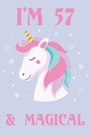 I'm 57 And Magical Happy Birthday 57 Years Old Unicorn Journal Notebook: Lined Notebook / Journal Gift, 100 Pages, 6x9, Soft Cover, Matte Finish 1661747485 Book Cover