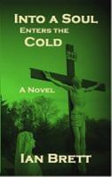 Into a Soul Enters the Cold 0615413080 Book Cover