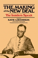 The Making of the New Deal: The Insiders Speak 0674543459 Book Cover