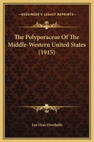 The Polyporaceae Of The Middle-Western United States 1167184181 Book Cover