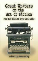 Great Writers on the Art of Fiction: From Mark Twain to Joyce Carol Oates 0486451283 Book Cover