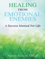 Book Healing From Emotional Enemies: A Success Manual For Life B0CSBB9WM9 Book Cover