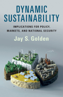 Dynamic Sustainability: Implications for Policy, Markets and National Security 1009298682 Book Cover