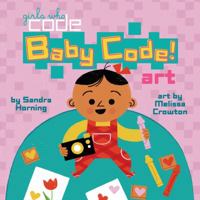 Baby Code! Art (Girls Who Code) 0399542590 Book Cover