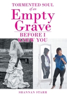 Tormented Soul of an Empty Grave - Before I Knew You null Book Cover