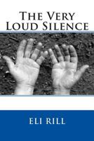 The Very Loud Silence 149059356X Book Cover