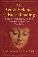 The Art and Science of Face Reading: Face Morphology in the Western Spiritual Tradition 1620558777 Book Cover