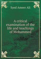 A Critical Examination Of The Life And Teachings Of Mohammed (1873) 9354022057 Book Cover