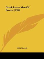 Greek Letter Men of Boston 1164661914 Book Cover