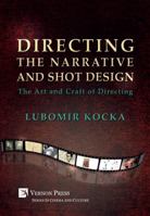 Directing the Narrative and Shot Design: The Art and Craft of Directing (Hardback Premium Color) (Series in Cinema and Culture) 162273288X Book Cover