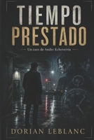 Tiempo prestado (Un caso de Ander Echeverría) (Spanish Edition) B0HGPXGRX6 Book Cover