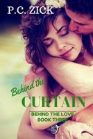 Behind the Curtain: Behind the Love Series 1500455636 Book Cover