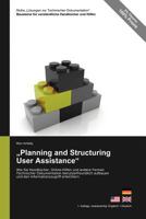 Reihe Lösungen zur Technischen Dokumentation: Planning and Structuring User Assistance - Wie Sie Handbücher, Online-Hilfen und andere Formen Technisch 3943860051 Book Cover