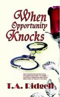 When Opportunity Knocks 1590802934 Book Cover