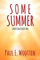 Some Summer: Grebey Creek Book Two 0997915773 Book Cover