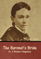 The Baronet's Bride; Or, A Woman's Vengeance B0CLNGDRR2 Book Cover